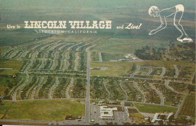 Lincoln Village was built before Stockton had extended its boundaries north. Eventually, Stockton grow around Lincoln Village, and the area remains part of the county. (photo c/o Alice van Ommeren)